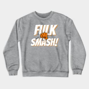 Fulk Smash! Crewneck Sweatshirt